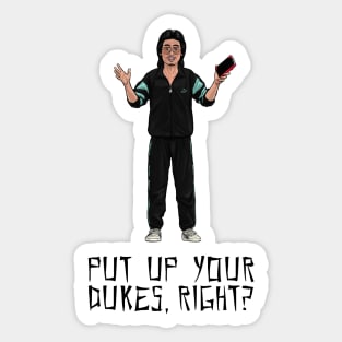 Put Up Your Dukes, Right? Sticker